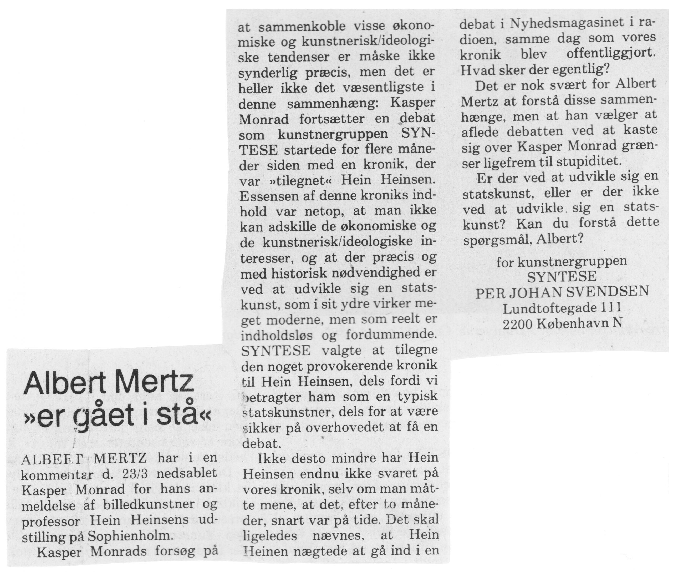 Albert Mertz er gået i stå. Debatindlæg (Den kunstneriske højrebølge). Per Johan Svendsen. Information. Medio april 1985.