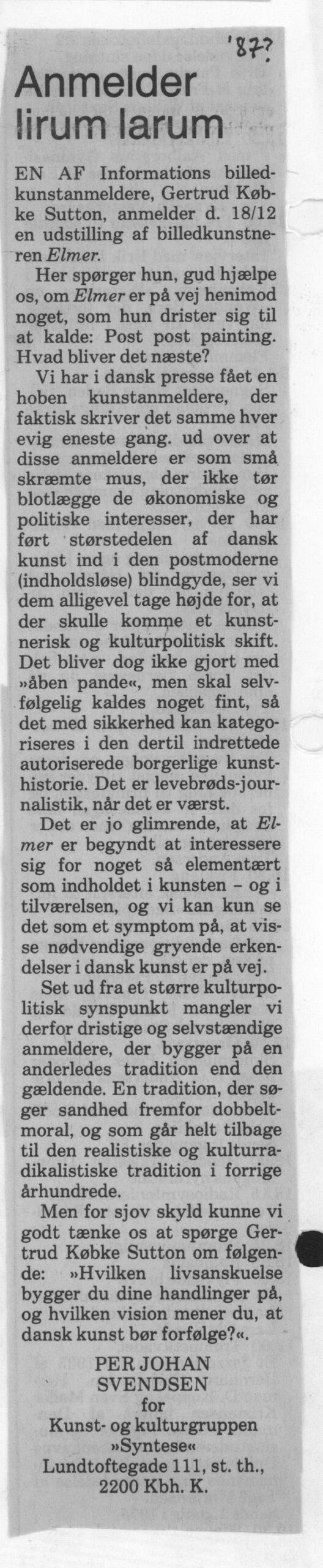Anmelder lirum larum. Debatindlæg. Per Johan Svendsen. Kunst- og kulturgruppen Syntese. Information. Medio december 1986.