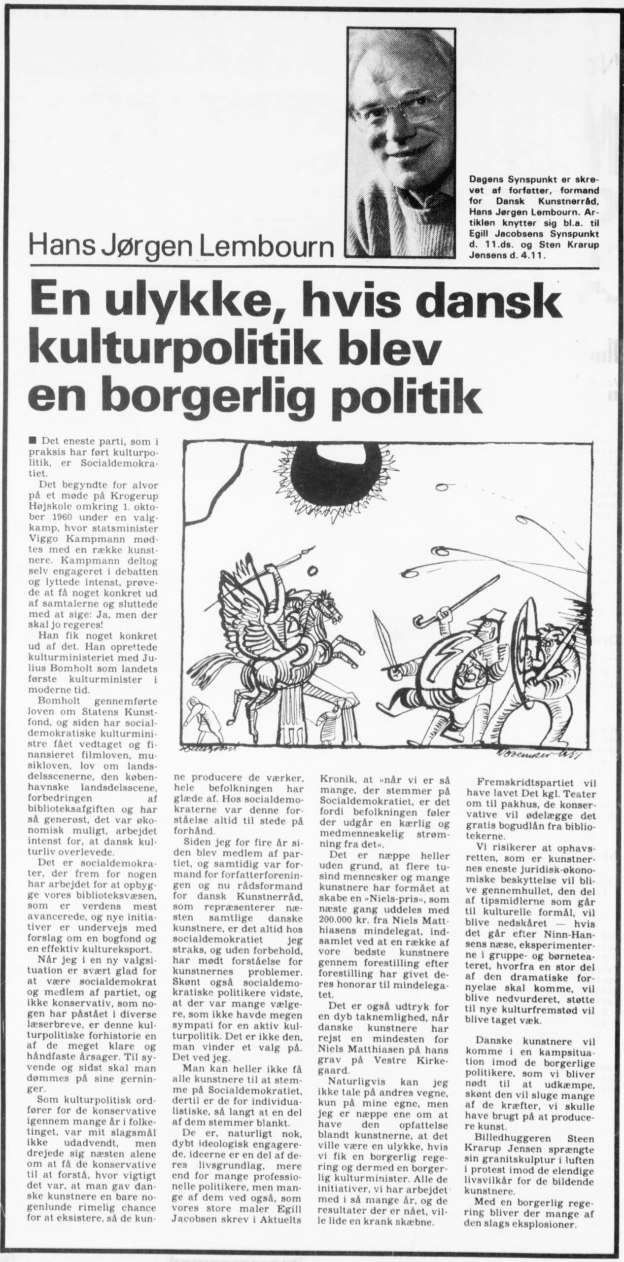 En ulykke, hvis dansk kulturpolitik blev en borgerlig politik. Hans Jørgen Lembourn. Lands-avisen Aktuelt.