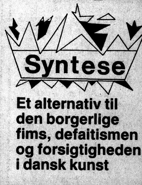Et alternativ til den borgelige fims, defaitismen og forsigtigheden i dansk kunst. Annonce (Syntese). Information Medio maj 1988.
