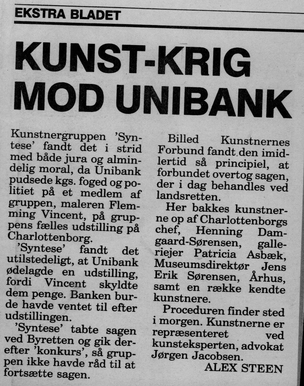 KUNST-KRIG MOD UNIBANK. Omtale (Retssag. Den lange rejse, Charlottenborg, København 1989). Alex Steen. Ekstra Bladet.