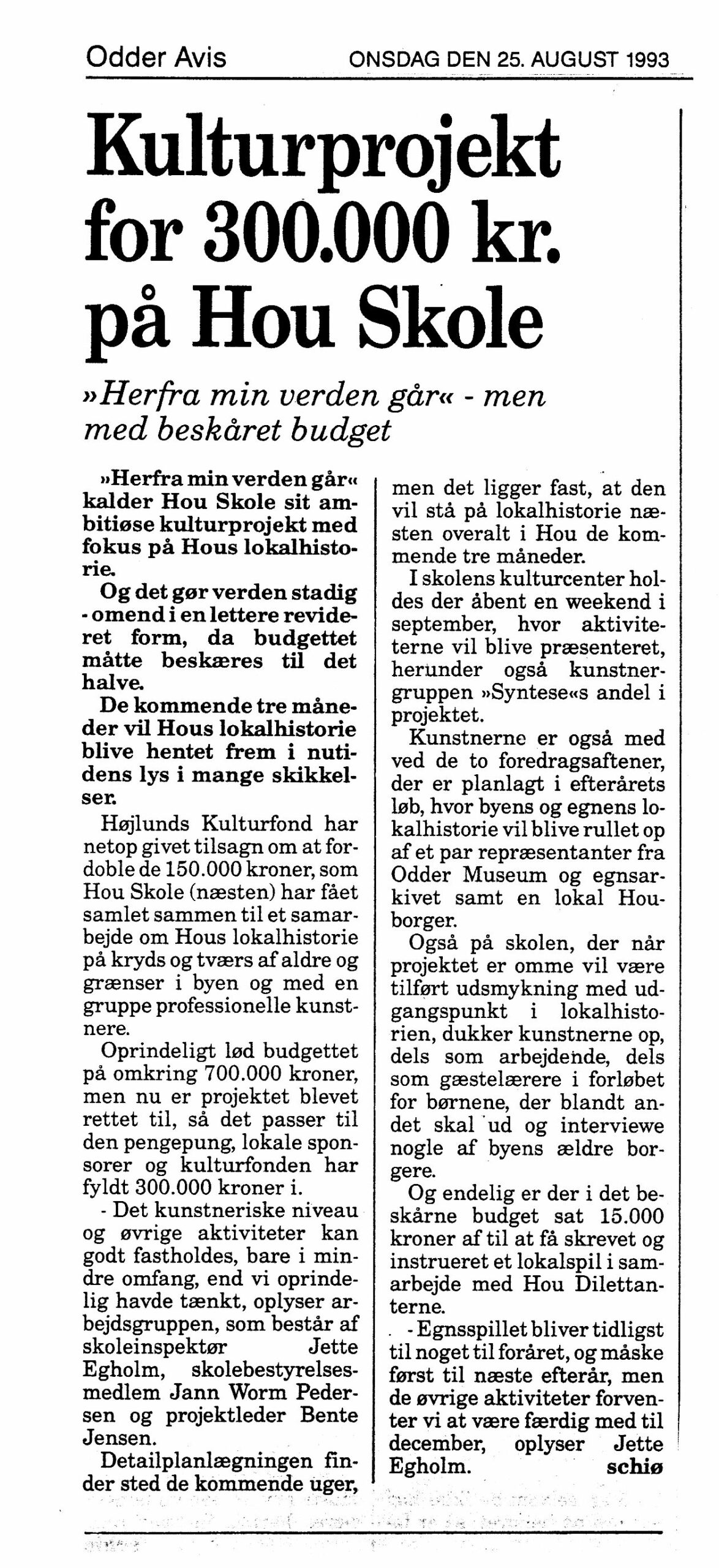 Kulturprojekt for 300.000 kr. på Hou Skole. Omtale (Herfra min verden går, Hou Skole). schiø. Odder Avis.