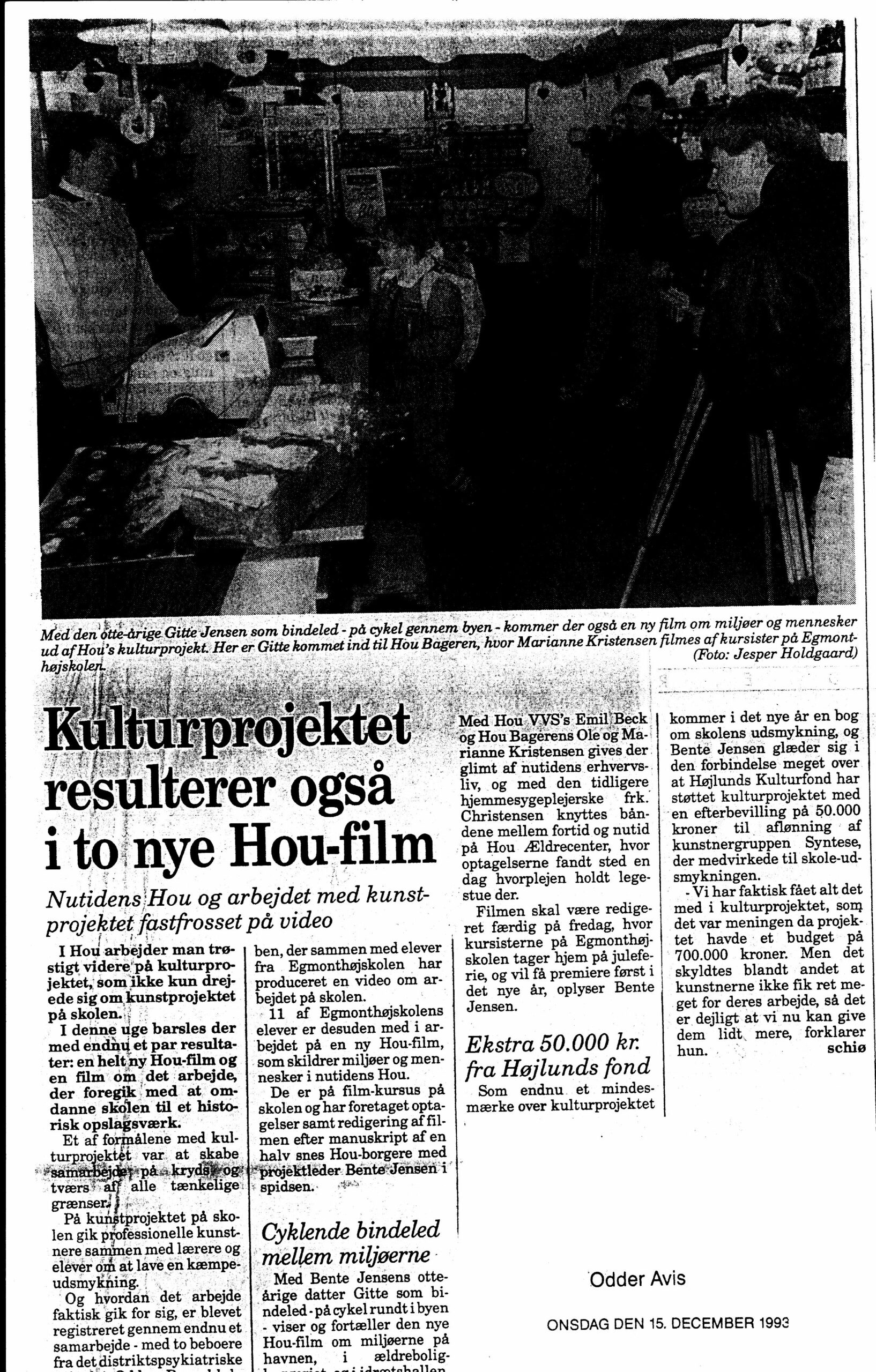 Kulturprojektet resulterer også i to nye Hou-film. Omtale (Herfra min verden går, Hou Skole). schiø. Odder Avis.