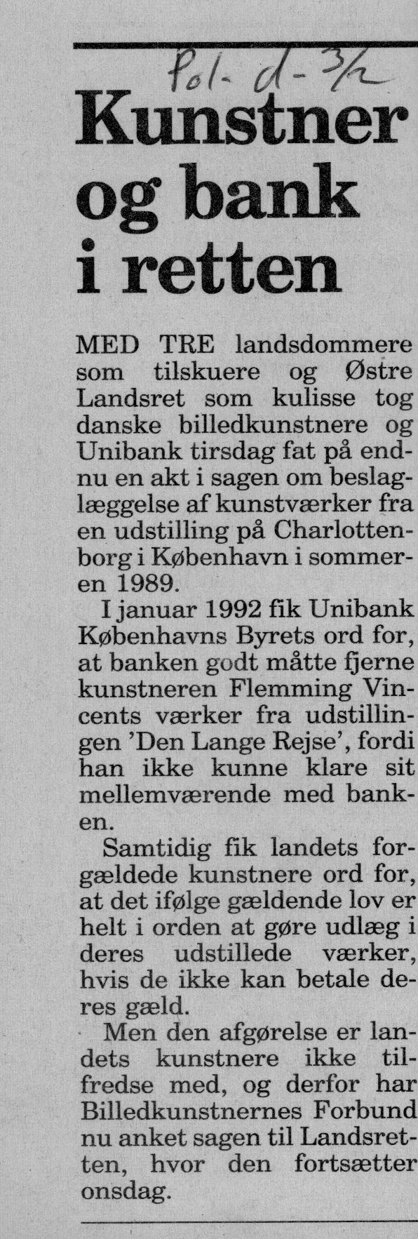 Kunstner og bank i retten. Omtale (Retssag. Den lange rejse, Charlottenborg, København 1989). Politiken.