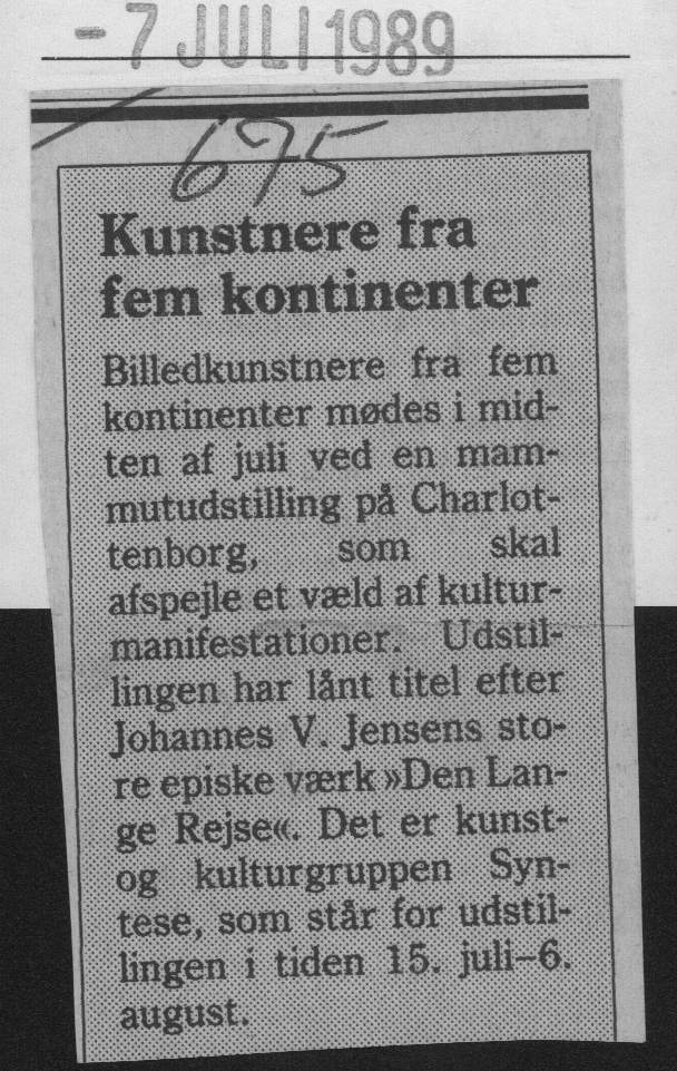 Kunstnere fra fem kontinenter. Omtale (Den lange rejse. Charlottenborg 1989, København). Berlingske Tidende.