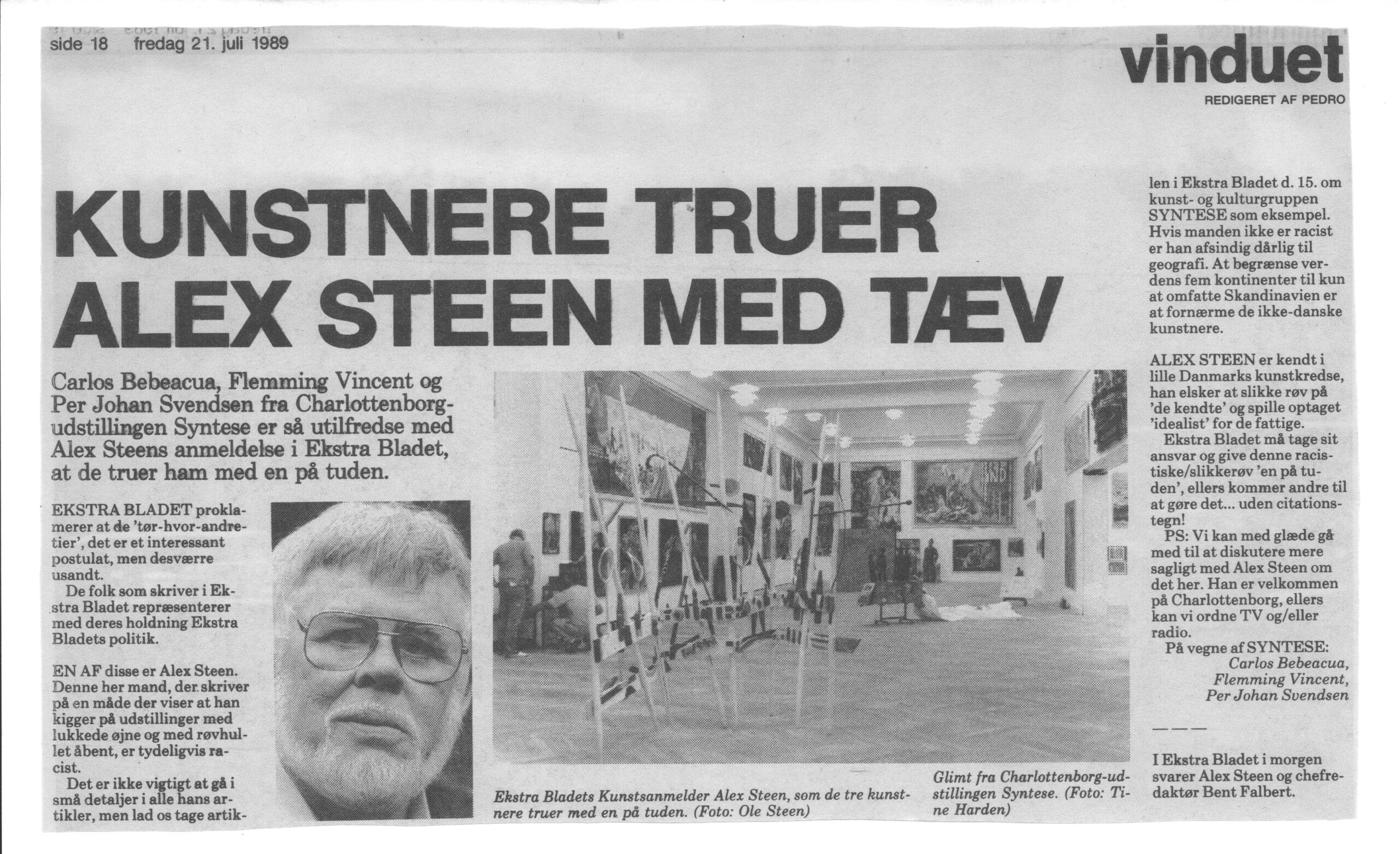 Kunstnere truer Alex Steen med tæv. Debatindlæg (Den lange rejse, Charlottenborg 1989, København). Syntese. Ekstrabladet.