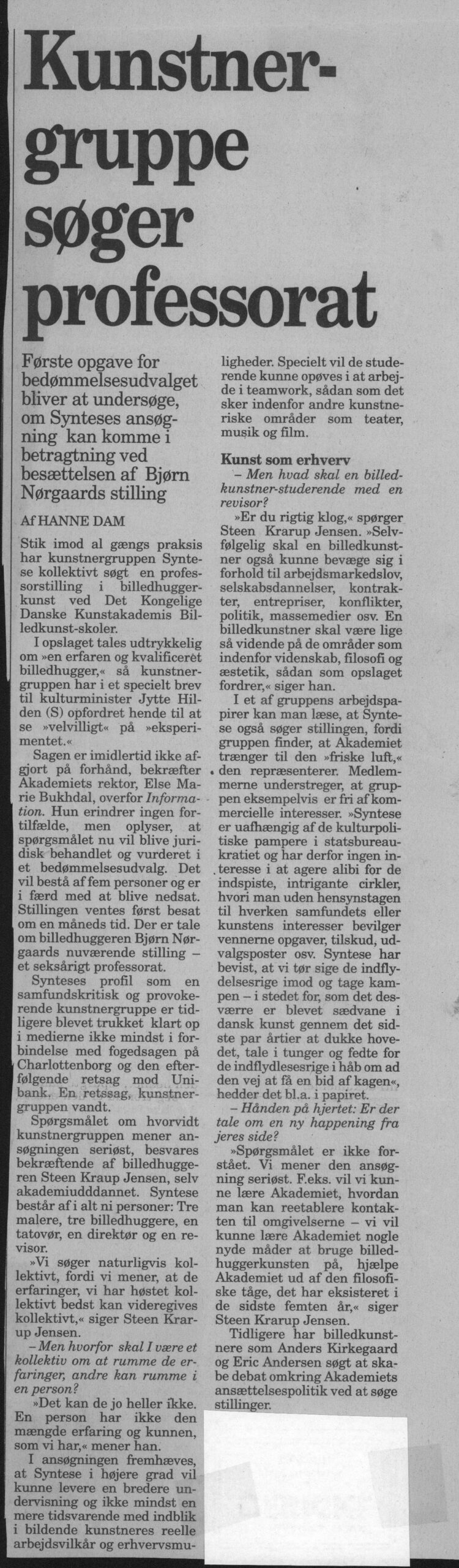 Kunstnergruppe søger professorat. Omtale (Kollektivt professorat 1994). Hanne Dam. Information.