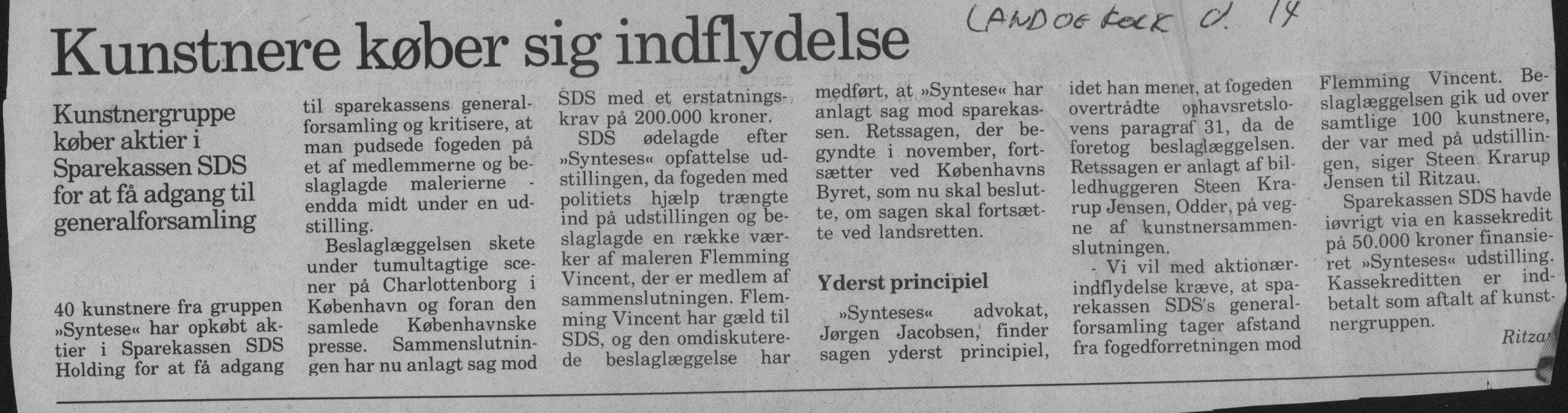 Kunstnerne køber sig indflydelse. Omtale (Retssag. Den lange rejse, Charlottenborg, København 1989). Ritzau. Land og Folk.