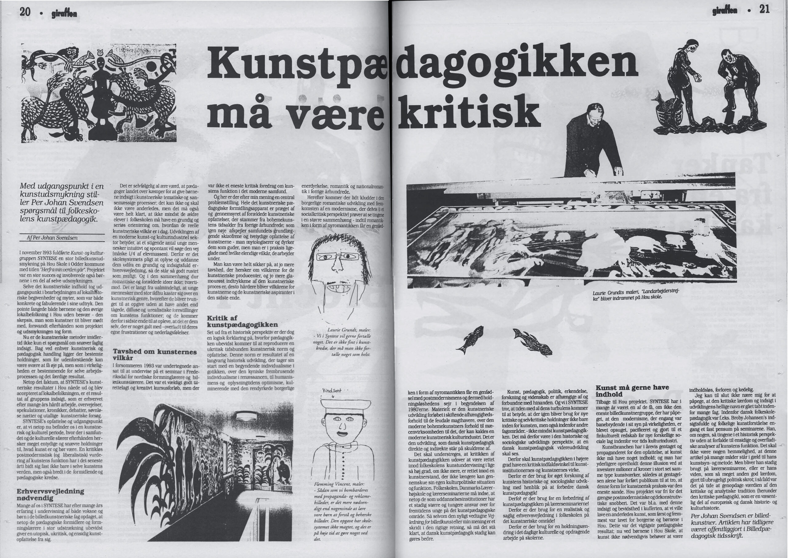 Kunstpædagogikken må være kritisk . Per Johan Svendsen. Tidsskriftet Giraffen. Dateret 1994.