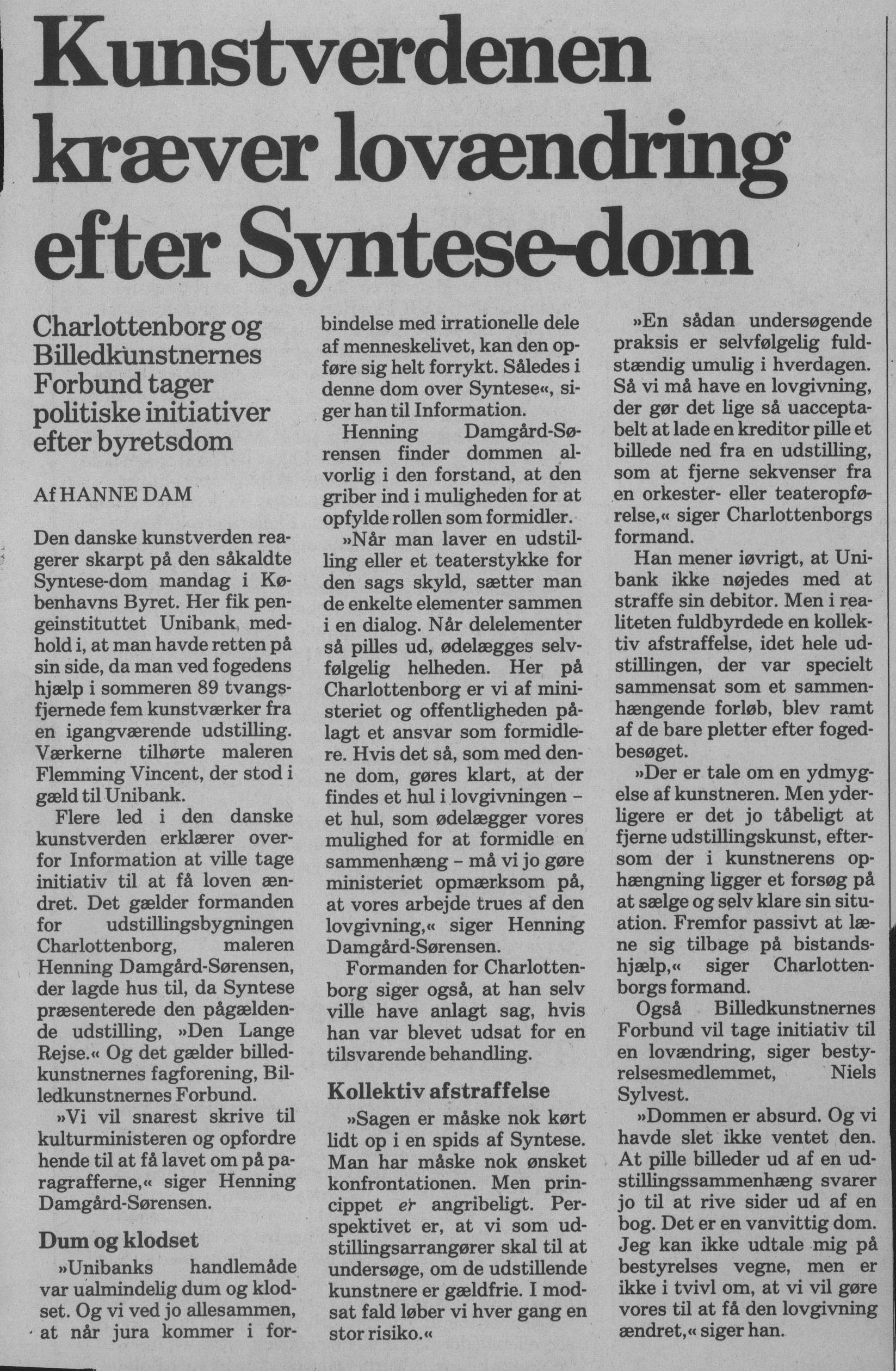 Kunstverdenen kræver lovændring efter Syntese-dom. Omtale (Retssag. Den lange rejse, Charlottenborg, København 1989). Hanne Dam. Information.