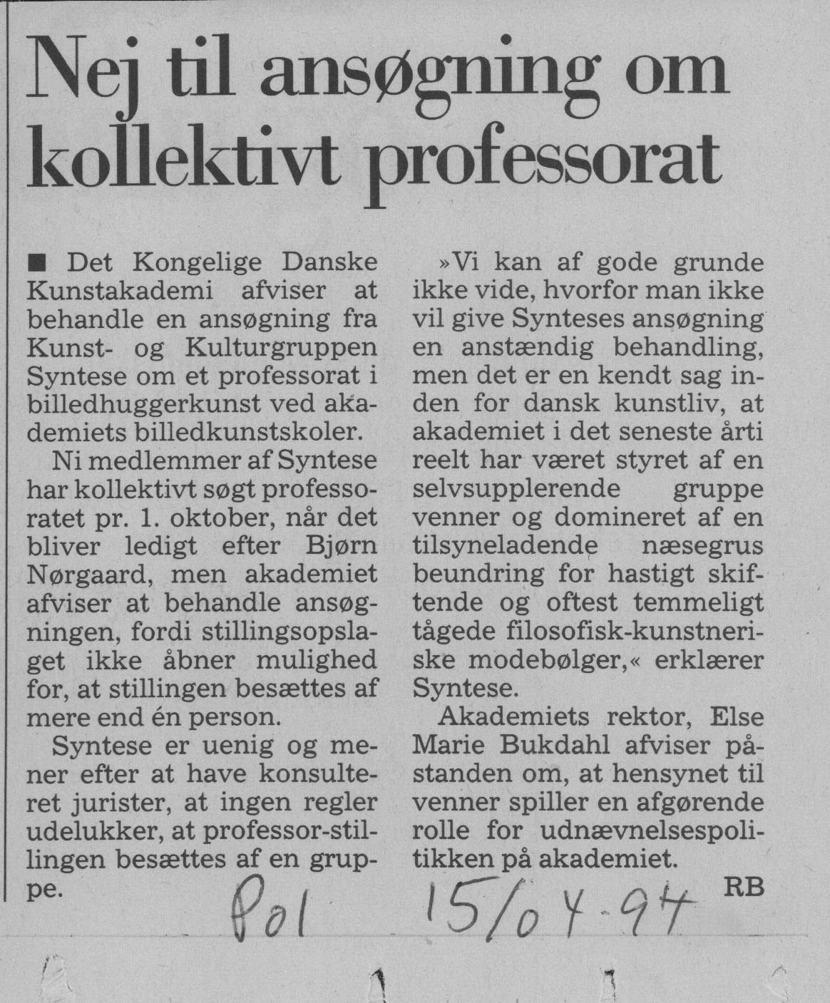 Nej til ansøgning om kollektivt professorat. Omtale (Kollektivt professorat 1994). RB. Politikken. Medio april 1994.