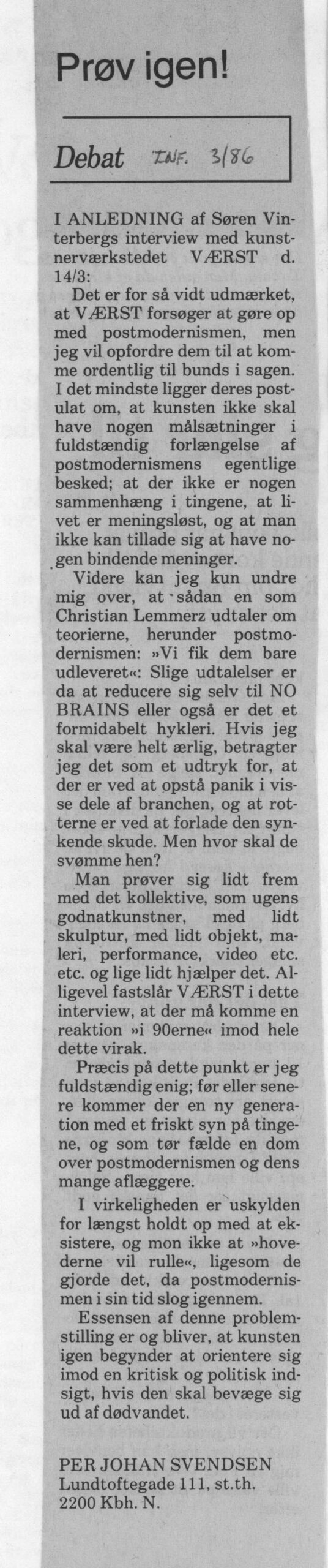 Prøv igen. Debatindlæg. Per Johan Svendsen. Information Medio marts 1986.