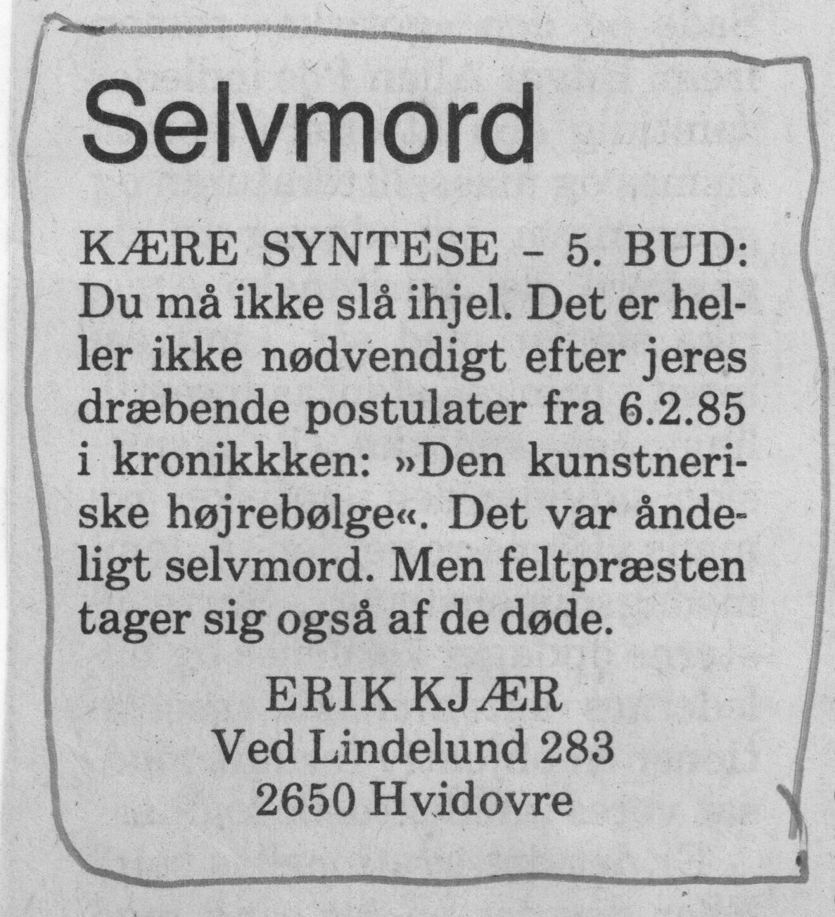 Selvmord. Debatindlæg (Den kunstneriske højrebølge). Erik Kjær. Information. Medio februar 1985.