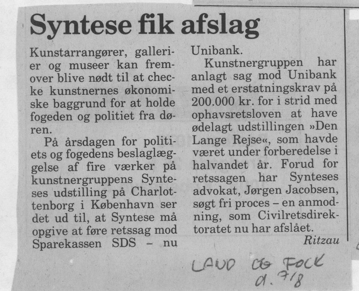 Syntese fik afslag. Omtale (Retssag. Den lange rejse. Charlottenborg 1989, København). Ritzau. Land og Folk.