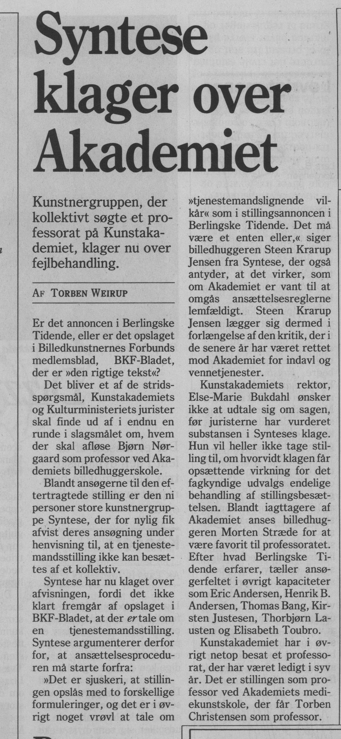 Syntese klager over Akademiet. Omtale (Kollektivt professorat 1994). Torben Wierup. Berlingske Tidende.