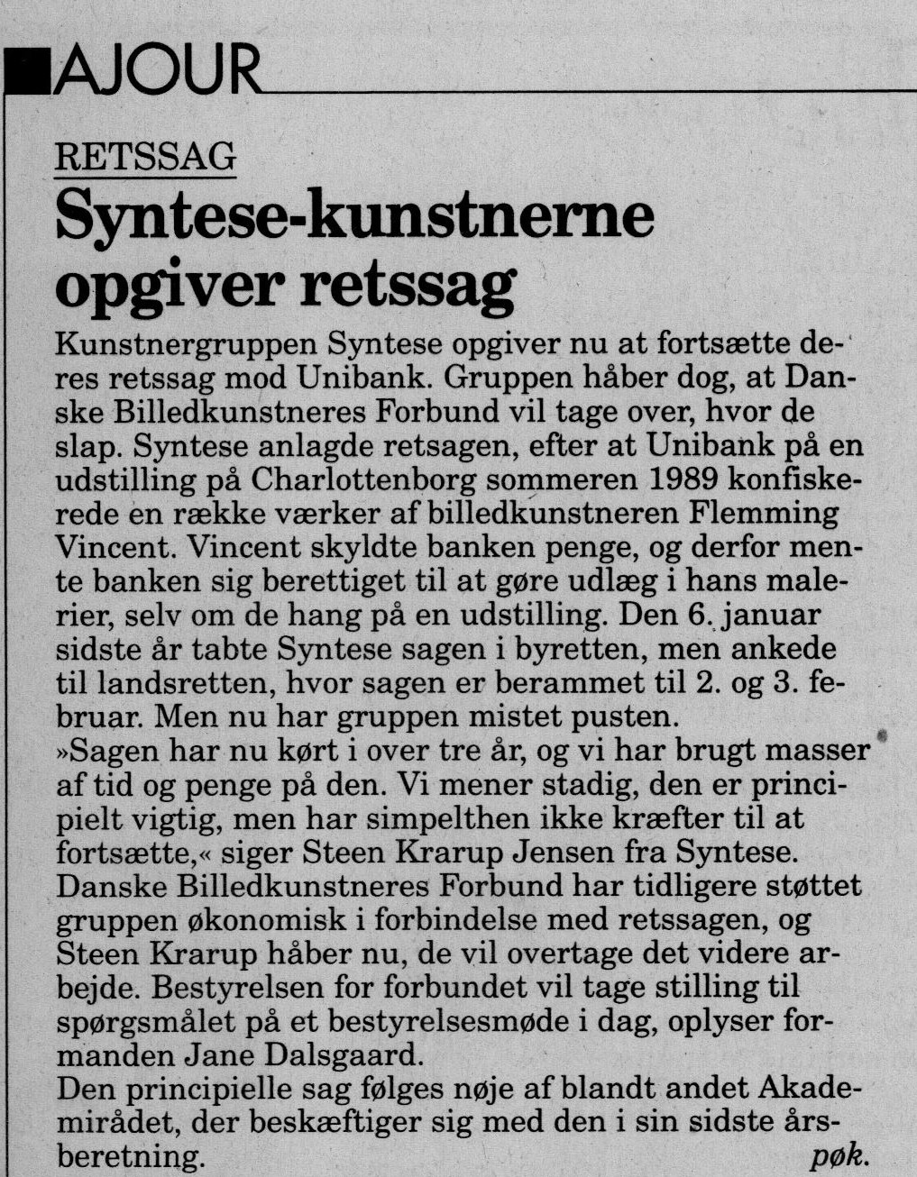 Syntese-kunstnere opgiver retssag. Omtale (Retssag. Den lange rejse, Charlottenborg, København 1989). pøk Information-.