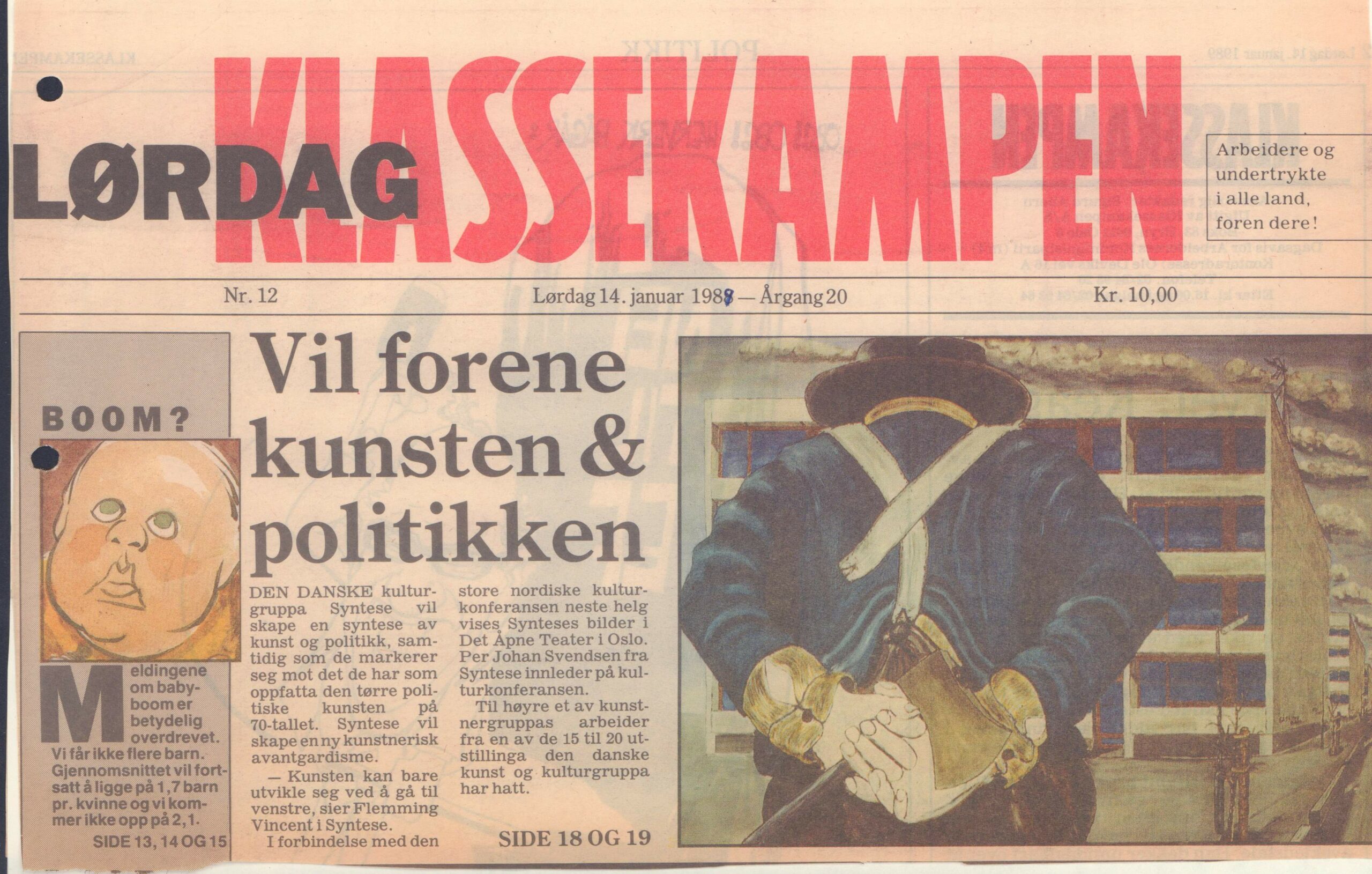 Vil forene kunsten og politikken. Omtale (Nordisk kulturkonference. Mot Strømmen 1989, Oslo). Klassekampen).